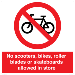 No scooters, bikes, roller blades or skateboards allowed in store